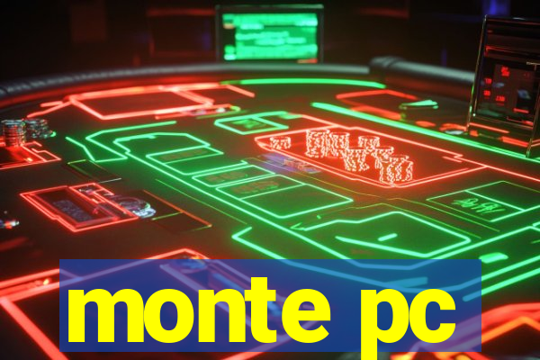 monte pc